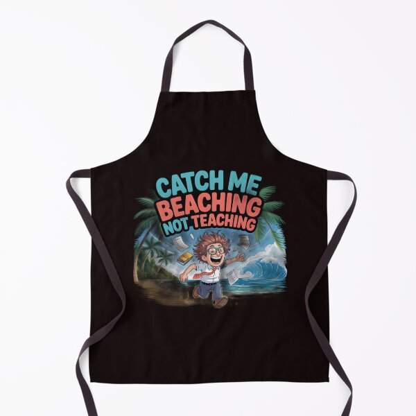 Item preview, Catch Me Beaching Not Teaching End of School Year Summer Teacher designed and sold by Redgiant87x.
