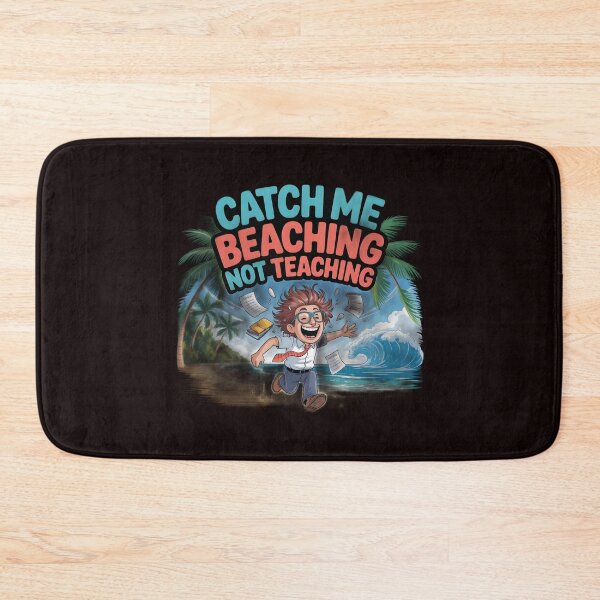Item preview, Catch Me Beaching Not Teaching End of School Year Summer Teacher designed and sold by Redgiant87x.