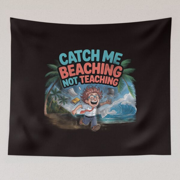 Item preview, Catch Me Beaching Not Teaching End of School Year Summer Teacher designed and sold by Redgiant87x.