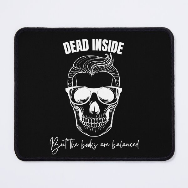 Item preview, Dead Inside But The Books Are Balanced Funny Accountant Office Humor. designed and sold by spreadsheetcafe.
