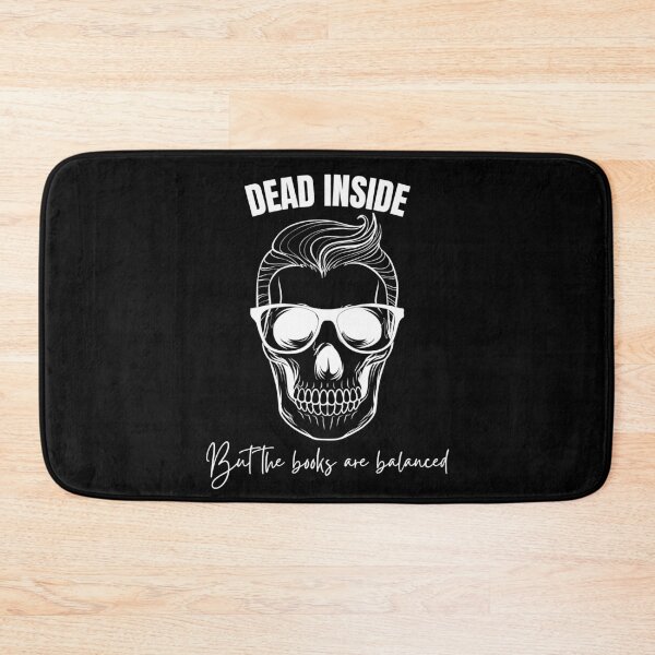 Item preview, Dead Inside But The Books Are Balanced Funny Accountant Office Humor. designed and sold by spreadsheetcafe.
