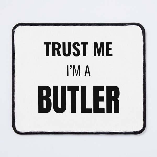 Item preview, Trust Me I'm a Butler (Black) designed and sold by ShipCrewNation.