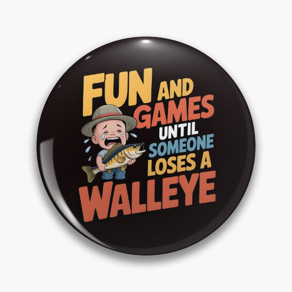 Item preview, Fun And Games Until Someone Loses A Walleye t-shirt Lake Life Fishing Humor designed and sold by Redgiant87x.