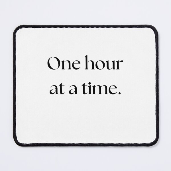 Item preview, One Hour At A Time Quote designed and sold by andreavlad.