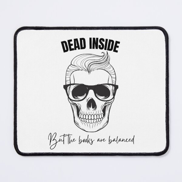Item preview, Dead Inside But The Books Are Balanced Funny Accountant Office Humor. designed and sold by spreadsheetcafe.