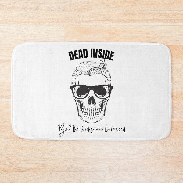 Item preview, Dead Inside But The Books Are Balanced Funny Accountant Office Humor. designed and sold by spreadsheetcafe.