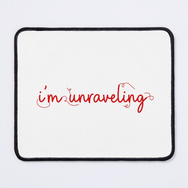 Item preview, “I’m Unraveling” designed and sold by izziesdoodless.