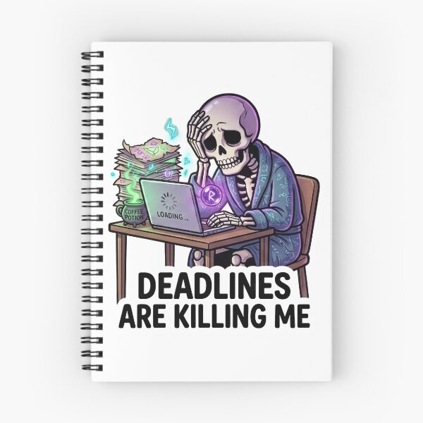 Item preview, Deadlines Are Killing Me - Burnout Skeleton designed and sold by PerfectTerrible.
