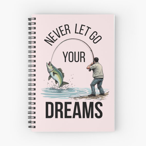 Item preview, Never Let Go Dreams Fishing Motivation designed and sold by emanni.