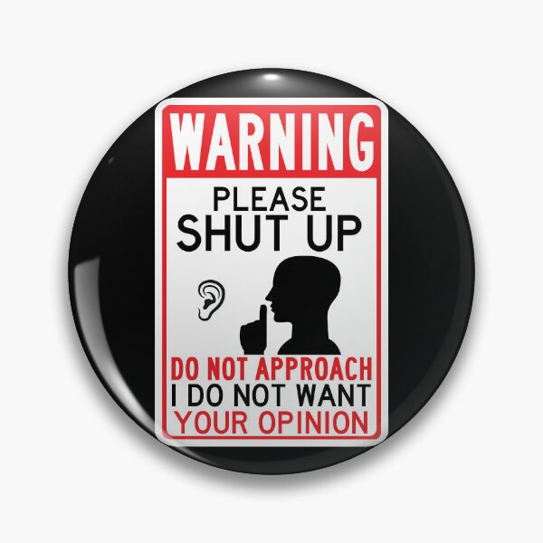 Item preview, please shut up i do not want your opinion designed and sold by remerasnerdas.