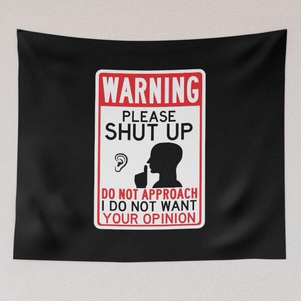 Item preview, please shut up i do not want your opinion designed and sold by remerasnerdas.