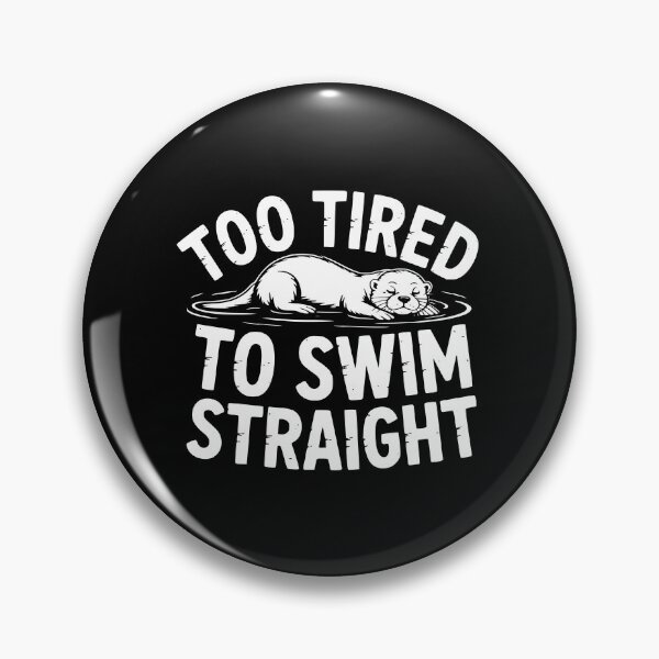 Item preview, Too Tired To Swim Straight designed and sold by theartfulaspie.