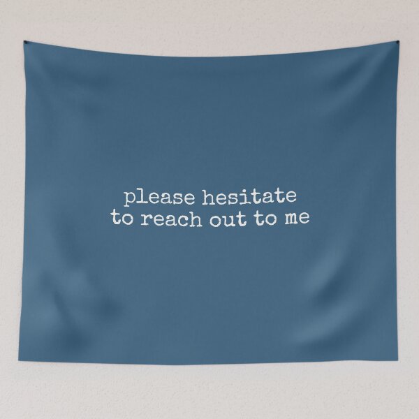 Item preview, Please Hesistate to Reach out To Me designed and sold by DemureArtsy.