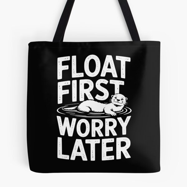 Item preview, Float First Worry Later designed and sold by theartfulaspie.