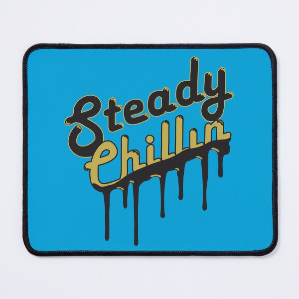 Item preview, Steady Chillin designed and sold by HOI-Universe.