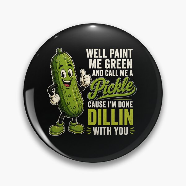Item preview, Well Paint Me Green and Call Me A Pickle Funny Sarcastic Quote designed and sold by ZACK ART.