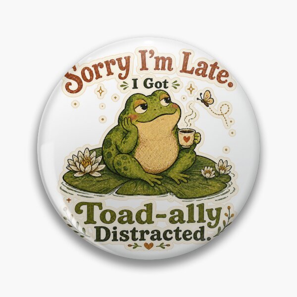 Item preview, Sorry I’m Late I Got Toad-ally Distracted Funny Frog Pun designed and sold by StillWildink.