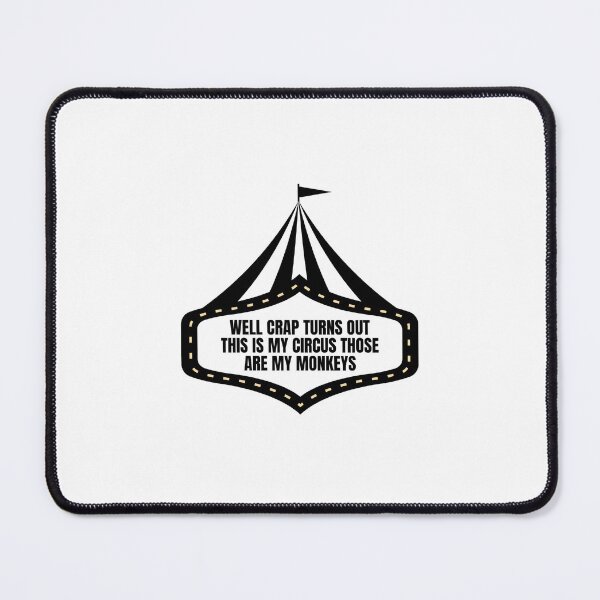 Item preview, Well Crap Turns Out This Is My Circus Those Are My Monkeys designed and sold by Dondonmart.