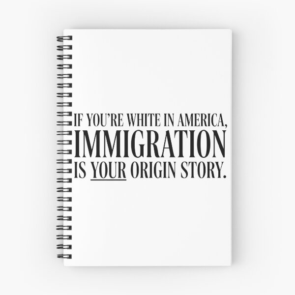 Item preview, If You're White In America Immigration Is Your Origin Story designed and sold by VGAfanatic.