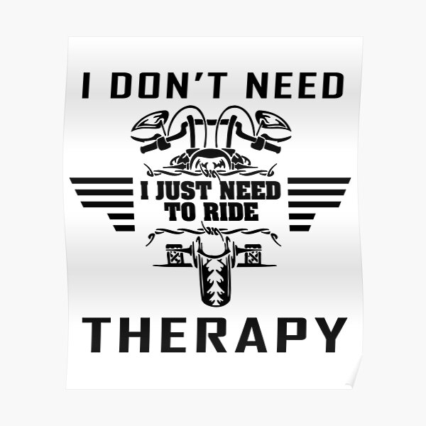 Motocyclisme Je n'ai pas besoin de thérapie Poster
