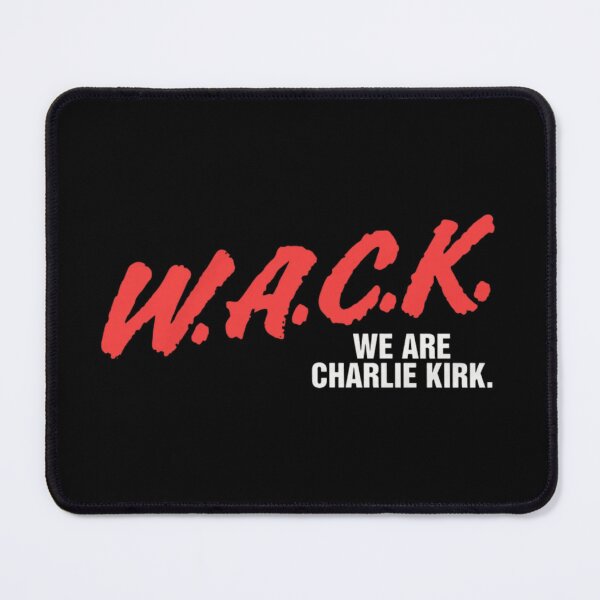 Item preview, WACK We Are Charlie Kirk designed and sold by Soceitiz.