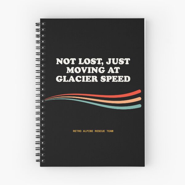 Item preview, Not Lost, Just Moving At Glacier Speed Ironic Slow Mountaineer Retro designed and sold by SlothcoreVibes.