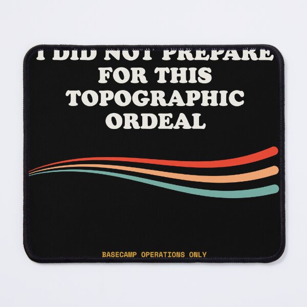 Item preview, I Did Not Prepare For This Topographic Ordeal Funny Hiking Crisis Retro designed and sold by SlothcoreVibes.