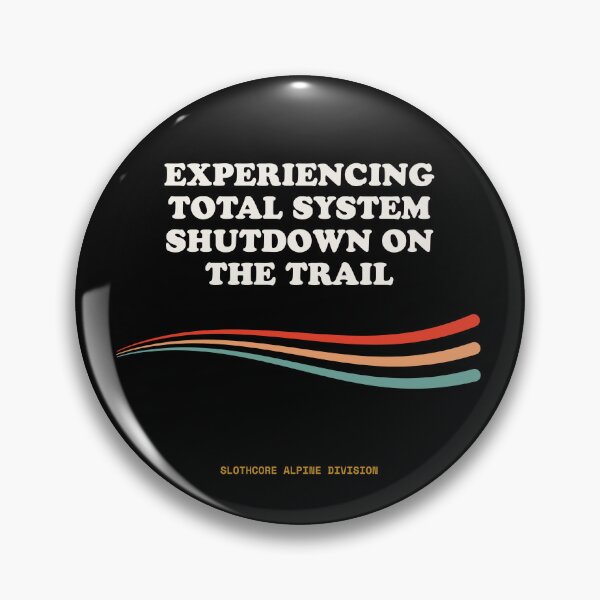 Item preview, Experiencing Total System Shutdown On The Trail Ironic Trekking Retro designed and sold by SlothcoreVibes.