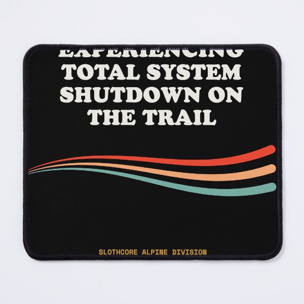 Item preview, Experiencing Total System Shutdown On The Trail Ironic Trekking Retro designed and sold by SlothcoreVibes.