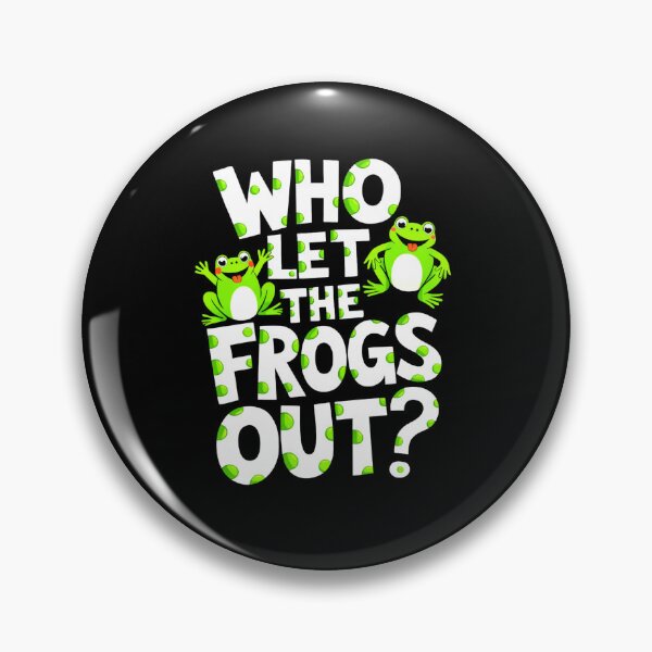 Item preview, Who Let The Frogs Out Funny Frog Pun Design Animals Lover designed and sold by MiALopezArt.