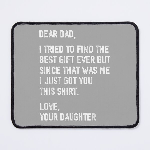 Item preview, Dear Dad Funny Father's Day Saying from Daughter to Father designed and sold by ArleneRowe.