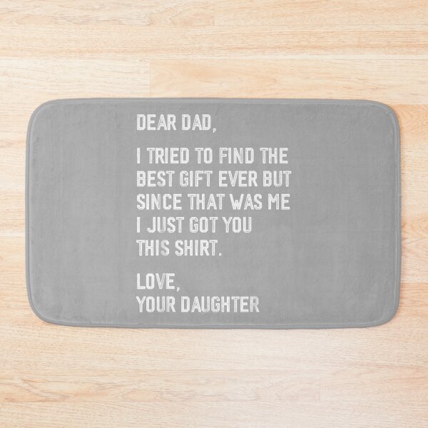 Item preview, Dear Dad Funny Father's Day Saying from Daughter to Father designed and sold by ArleneRowe.