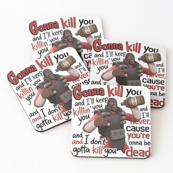 Item preview, DEMOMAN Team fortress 2 "Gonna kill you and I'll keep killin' you and I'll never, cause you're 'onna be dead and I don't gotta kill you." designed and sold by Hellmitor.