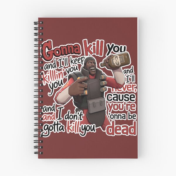 Item preview, DEMOMAN Team fortress 2 "Gonna kill you and I'll keep killin' you and I'll never, cause you're 'onna be dead and I don't gotta kill you." designed and sold by Hellmitor.