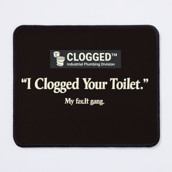 Item preview, I Clogged Your Toilet Streetwear Meme designed and sold by FrameFlow.