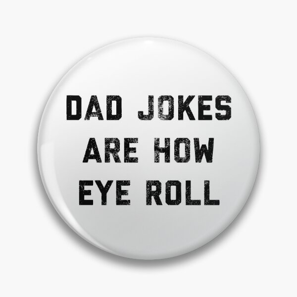 Item preview, Dad Jokes Are How Eye Roll designed and sold by Luxuriouss.