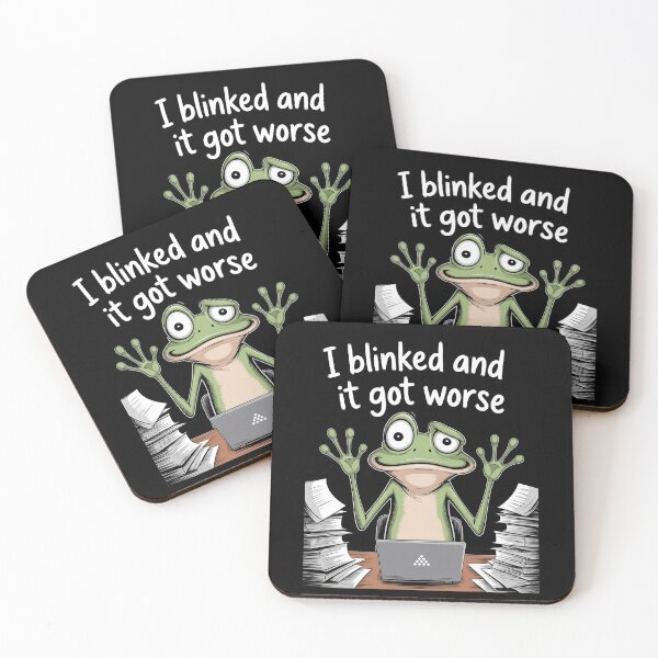Item preview, I Blinked And It Got Worse Funny Work Stress Frog Meme Gift designed and sold by Say It With Ink.