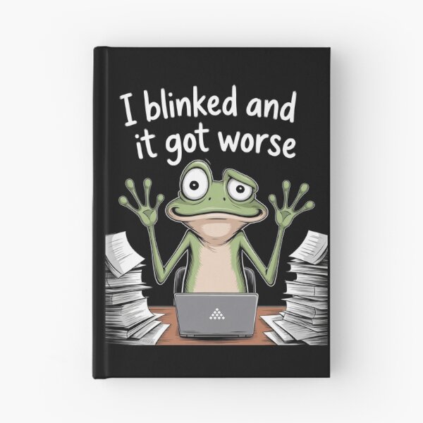 Item preview, I Blinked And It Got Worse Funny Work Stress Frog Meme Gift designed and sold by Say It With Ink.