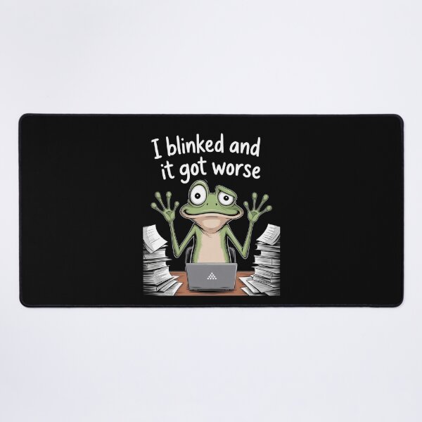 Item preview, I Blinked And It Got Worse Funny Work Stress Frog Meme Gift designed and sold by Say It With Ink.