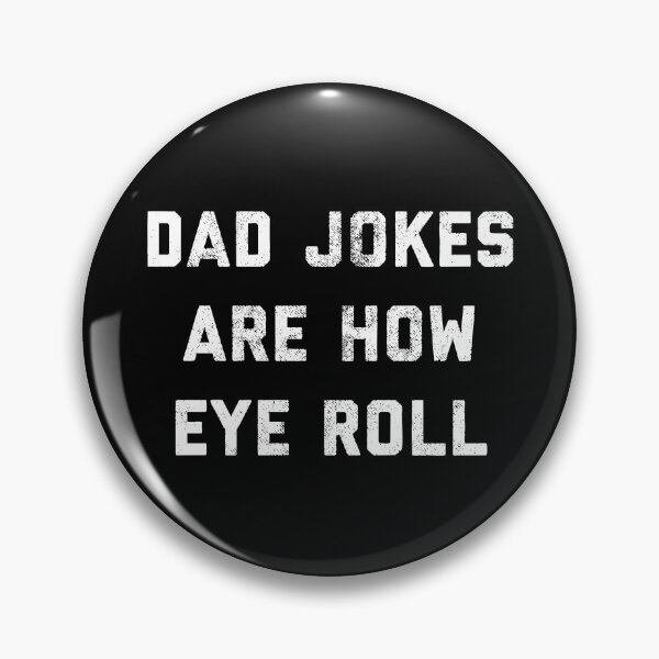 Item preview, Dad Jokes Are How Eye Roll designed and sold by Luxuriouss.