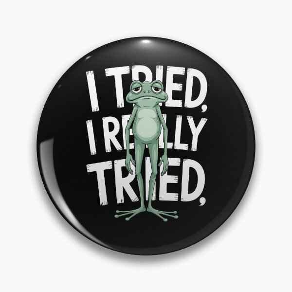 Item preview, I Tried I Really Tried Funny Defeated Frog Meme Relatable Gift designed and sold by Say It With Ink.