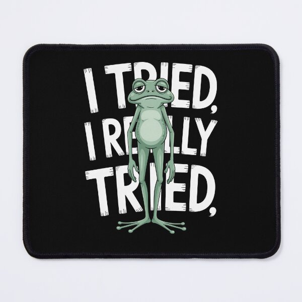 Item preview, I Tried I Really Tried Funny Defeated Frog Meme Relatable Gift designed and sold by Say It With Ink.