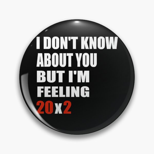 Item preview, I don't know about you but i'm feeling 20x2 40th birthday  designed and sold by mariazin.