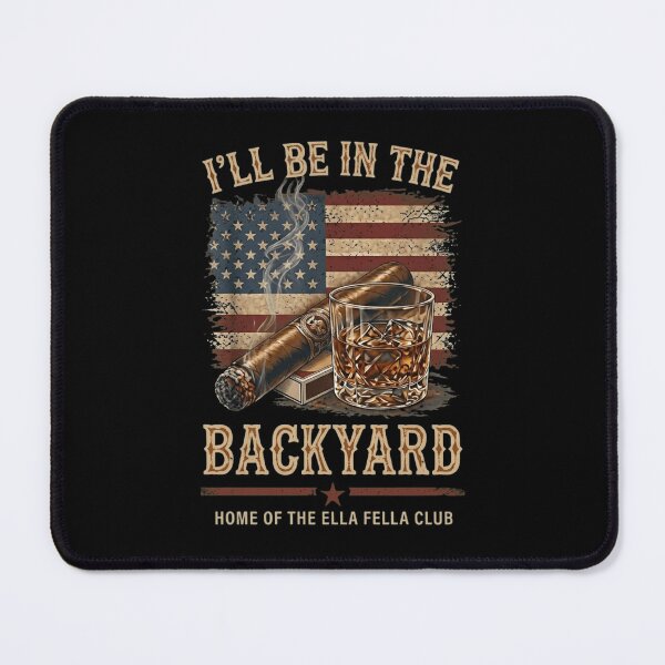 Item preview, I'll Be In The Backyard Cigar Whiskey American Flag Vintage designed and sold by haitrieuic96.