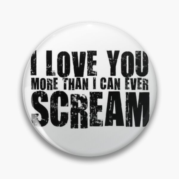 Item preview, I Love You More Than I Can Ever Scream! designed and sold by txnezXD.