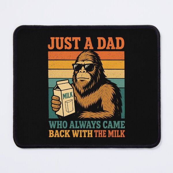 Item preview, Bigfoot Papa, Just A Dad Who Always Came Back With The Milk designed and sold by SanipepaVase.