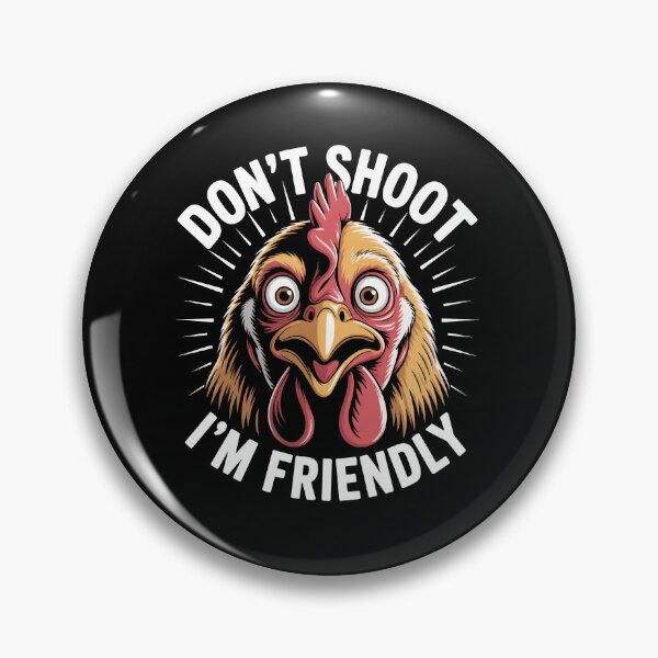 Item preview, Don't Shoot Im Friendly Funny Chicken Meme Political Humor designed and sold by Say It With Ink.