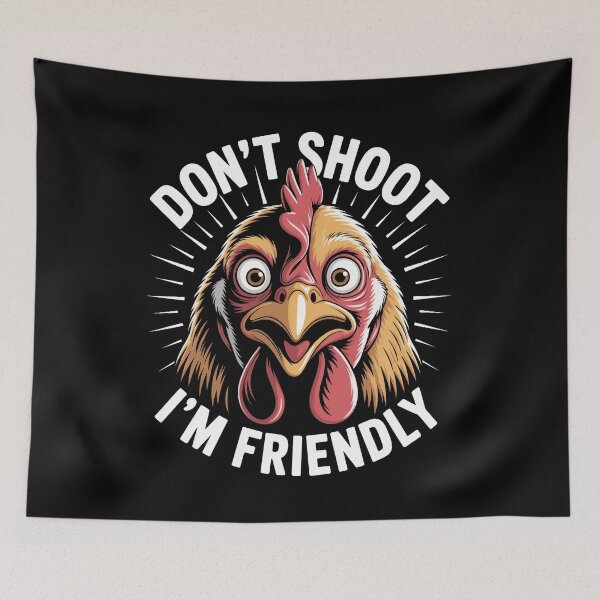 Item preview, Don't Shoot Im Friendly Funny Chicken Meme Political Humor designed and sold by Say It With Ink.