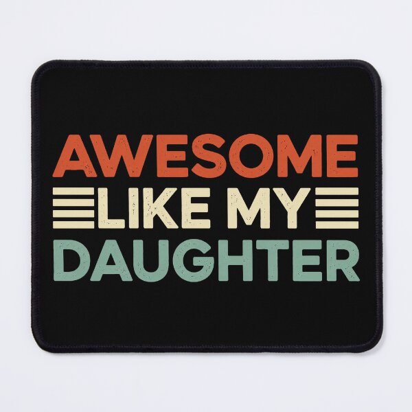 Item preview, Funny Parents' Day Quote, Awesome Like My Daughter, Cool Dad designed and sold by SanipepaVase.