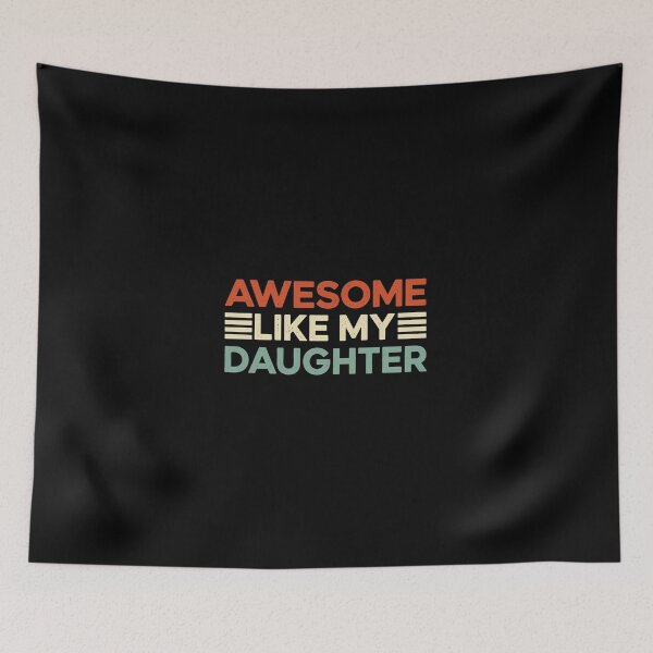 Item preview, Funny Parents' Day Quote, Awesome Like My Daughter, Cool Dad designed and sold by SanipepaVase.